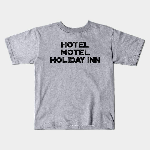 Hotel Motel Holiday Inn The Sugarhill Gang Hip Hop Kids T-Shirt by truffela